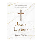 Jesus Listens: Daily Devotional Prayers of Peace, Joy, and Hope by Sarah Young