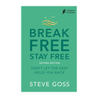 Break Free, Stay Free (FIC Discipleship Series, Book 3 of 4) by Steve Goss