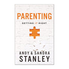 Parenting: Getting It Right by Andy & Sandra Stanley