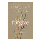 Forgive: Why Should I and How Can I? by Timothy Keller
