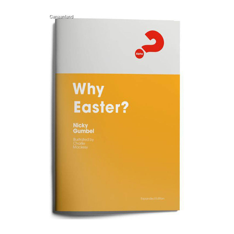 Alpha Why Easter, Expanded Edition by Nicky Gumbel