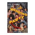 The Wedding Party by Liu Xinwu, Jeremy Tiang (translator)