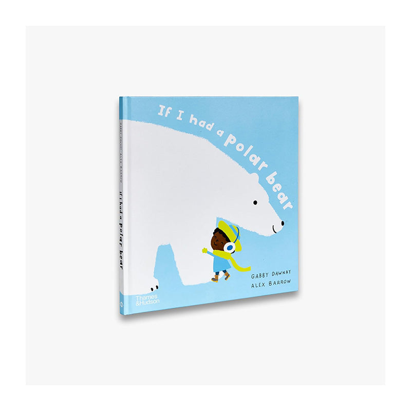 If I had a polar bear by Gabby Dawnay and Alex Barrow