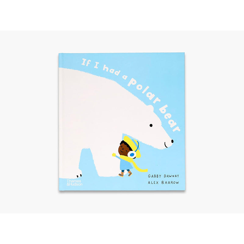 If I had a polar bear by Gabby Dawnay and Alex Barrow