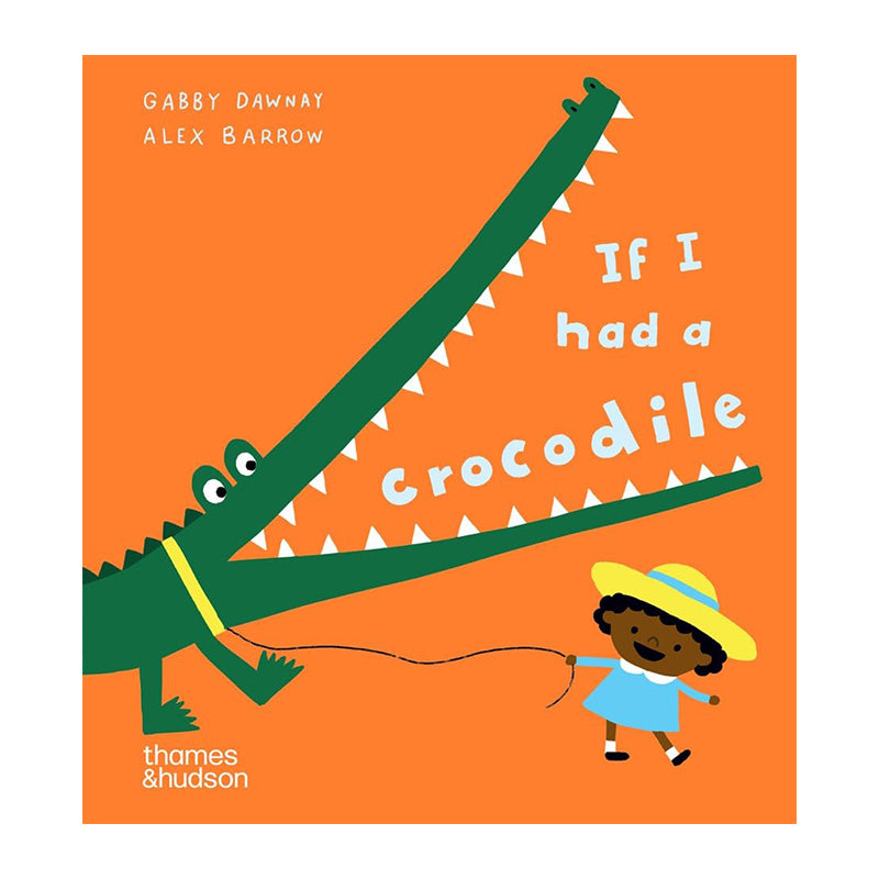 If I had a crocodile by Gabby Dawnay and Alex Barrow (Board book)