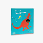 If I had a kangaroo by Gabby Dawnay and Alex Barrow