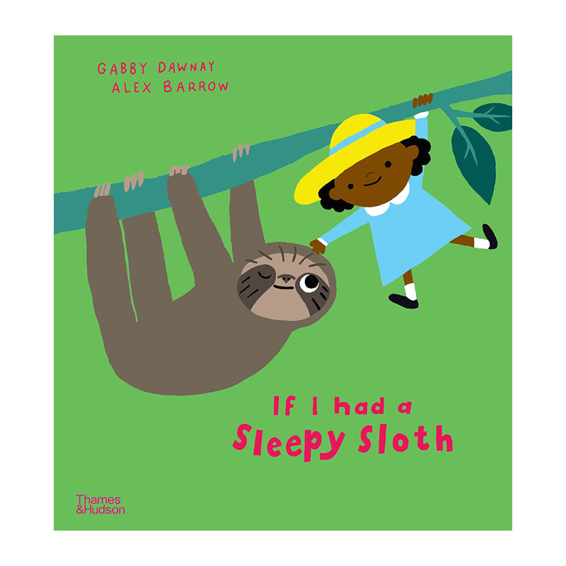 If I had a sleepy sloth by Gabby Dawnay and Alex Barrow