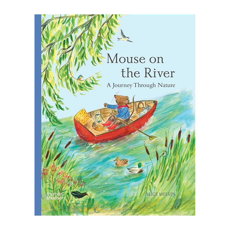 Mouse on the River: A journey through nature by Alice Melvin