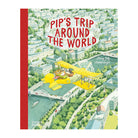 Pip's Trip Around the World by Lorenzo Sangio and Fanny Joly