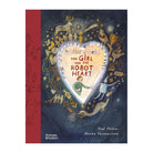 The Girl and the Robot Heart by Neal Hoskins and Monika Vaicenaviciene