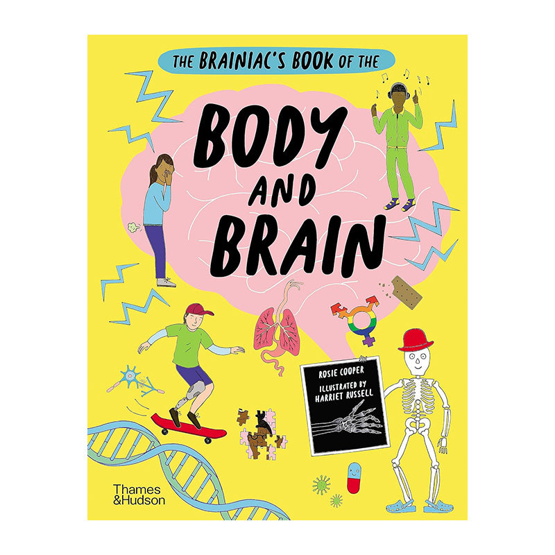 The Brainiac’s Book of the Body and Brain by Rosie Cooper and Harriet Russell