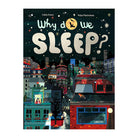 Why Do We Sleep?: The Science of Snooze by Cathy Evans and Polya Plavinskaia