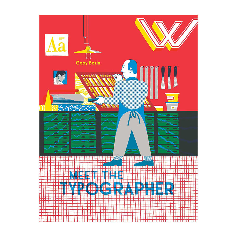 Meet the Typographer by Gaby Bazin and Vineet Lal