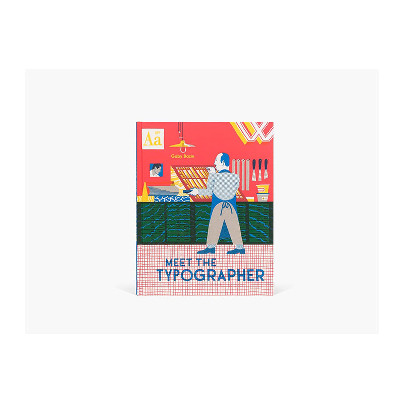 Meet the Typographer by Gaby Bazin and Vineet Lal