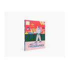 Meet the Typographer by Gaby Bazin and Vineet Lal