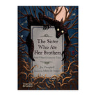 The Sister Who Ate Her Brothers: And Other Gruesome Tales by Jen Campbell and Adam de Souza