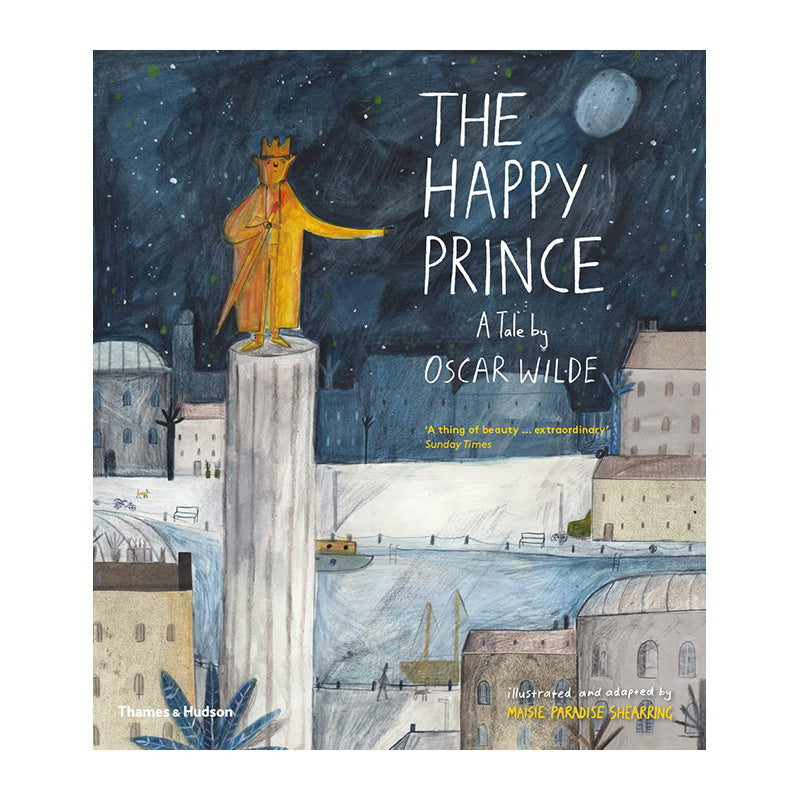 The Happy Prince: A Tale by Oscar Wilde by Oscar Wilde and Maisie Paradise Shearring