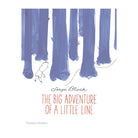 The Big Adventure of a Little Line by Serge Bloch