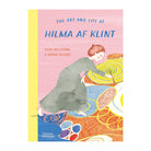 The Art and Life of Hilma af Klint by Ylva Hillström and Karin Eklund