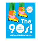 The 90s! For Babies!: A totally rad counting book by Kim Drane