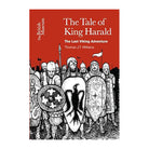 The Tale of King Harald: The Last Viking Adventure by Thomas J.T. Williams and Gilli Allan