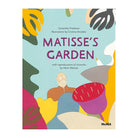 Matisse’s Garden by Samantha Friedman and Cristina Amodeo