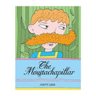 The Moustachapillar by Jonty Lees
