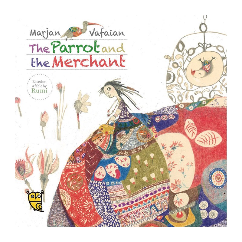 The Parrot and the Merchant by Pippa Goodhart and Marjan Vafaian