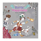 A Bottle of Happiness by Pippa Goodhart and Ehsan Abdollahi