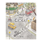 Stop the Clock! by Pippa Goodhart and Maria Christania
