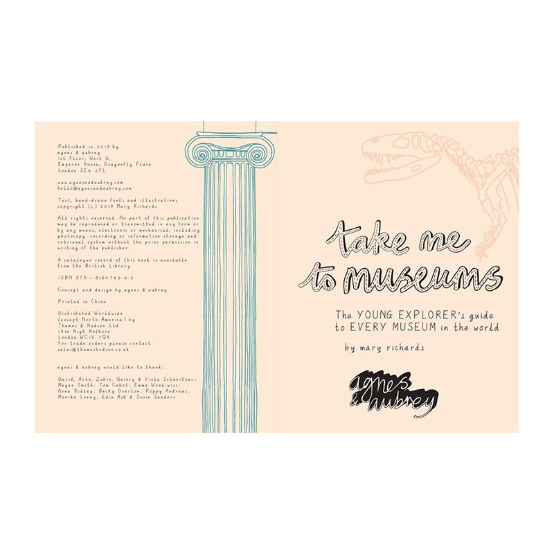 Take Me To Museums: The Young Explorer's Guide to Every Museum in the World by Mary Richards