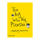 The Boy Who Bit Picasso by Antony Penrose