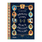 Bright Stars of Black British History by J.T. Williams and Angela Vives