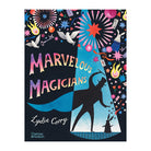 Marvellous Magicians: The greatest magicians of all time! by Lydia Corry