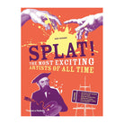 Splat!: The Most Exciting Artists of All Time by Mary Richards (Hardcover)