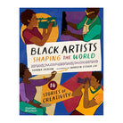Black Artists Shaping the World (Picture Book Edition): 14 stories of creativity by Sharna Jackson and Marilyn Esther Chi