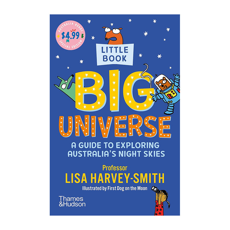 Little Book, BIG Universe: A Guide to Exploring Australia's Night Skies: Australia Reads by Lisa Harvey-Smith