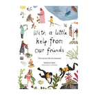 With a Little Kelp from Our Friends: The Secret Life of Seaweed: History, Culture and Environment by Mathew Bate