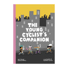 The Young Cyclist's Companion by Peter Drinkell and Thomas Slater