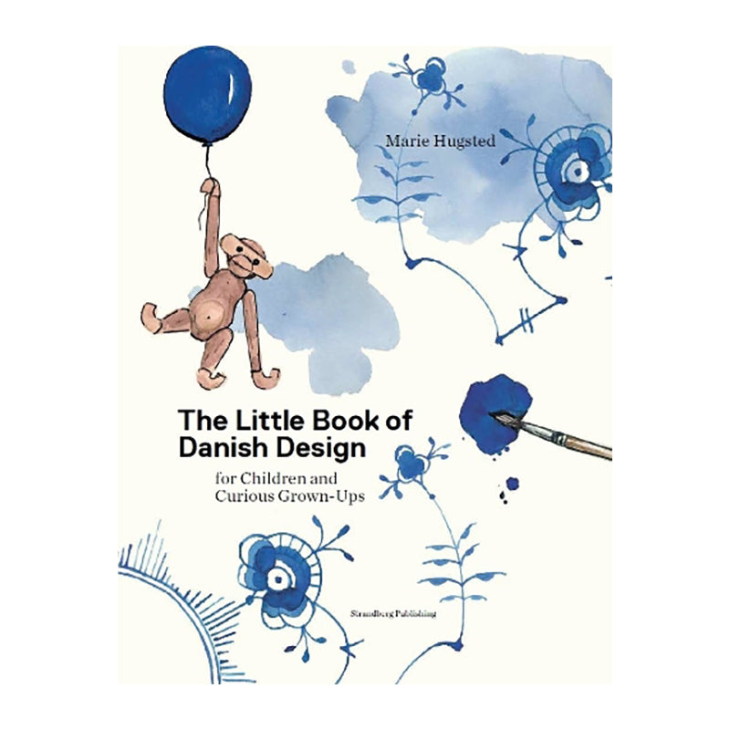 The Little Book of Danish Design: for Children and Curious Grown-ups by Marie Hugstead and Kitt Stuart Schwenn
