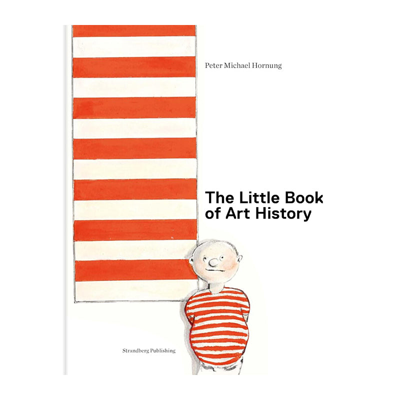 The Little Book of Art History by Peter Michael Hornung and Peter Michael Hornung