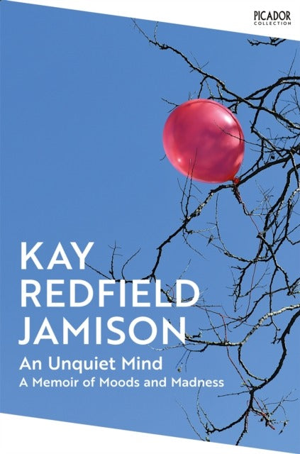 An Unquiet Mind by Kay Redfield Jamison