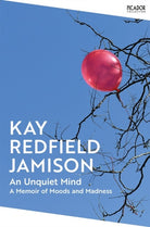 An Unquiet Mind by Kay Redfield Jamison