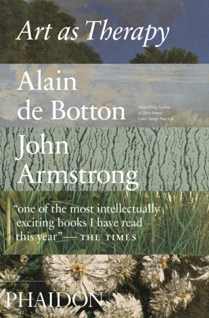Art as Therapy by Alain de Botton, John Armstrong