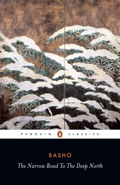The Narrow Road to the Deep North and Other Travel Sketches by Matsuo Basho, Nobuyuki Yuasa (trans)
