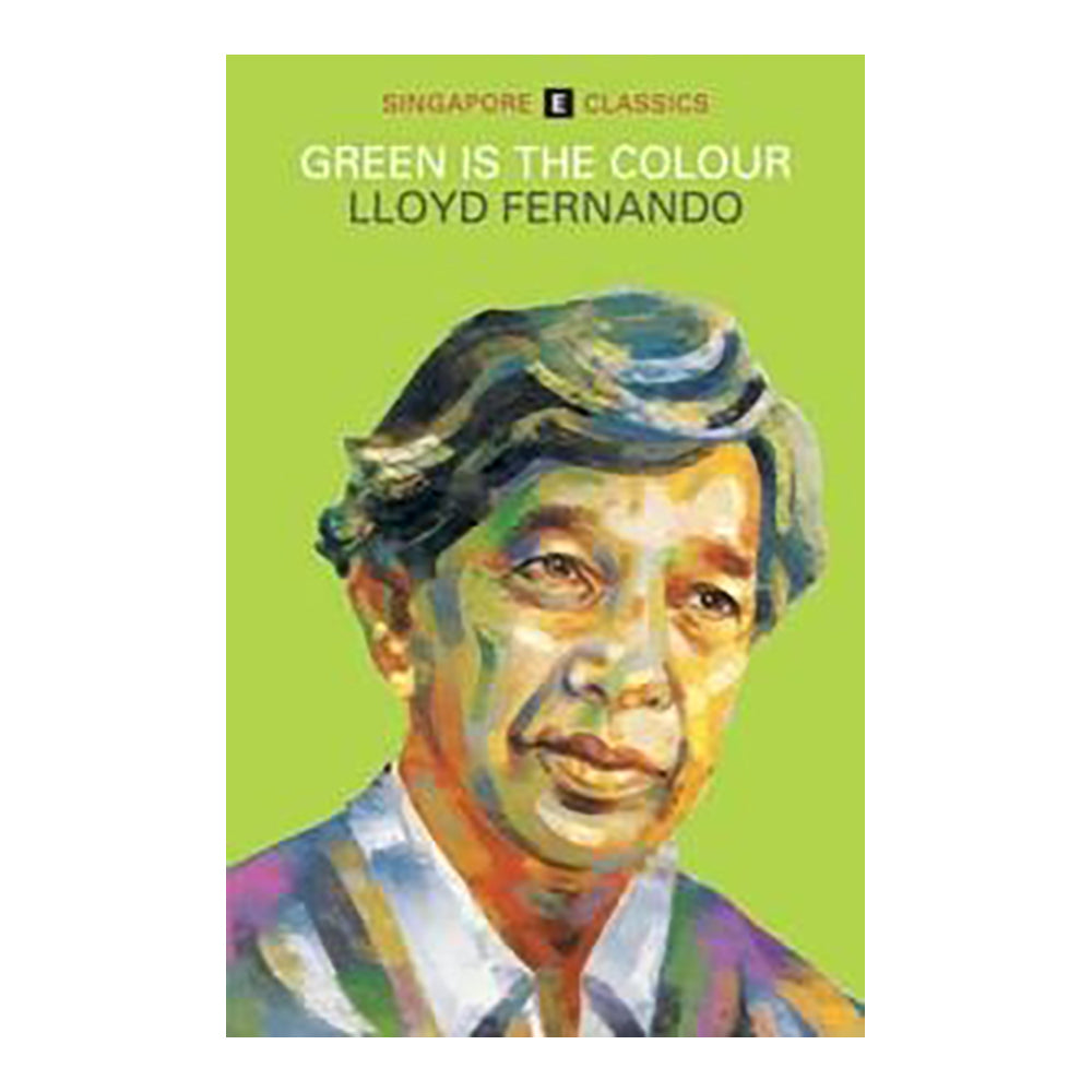 Singapore Classics: Green Is The Colour by Lloyd Fernando