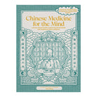 Chinese Medicine For The Mind by Nina Cheng
