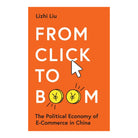 From Click To Boom: Pol Economy Of E-Commerce by Lizhi Liu