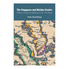 The Singapore & Melaka Straits by Peter Borschberg