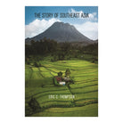 Southeast Asia: The Story Of A Region by Eric Thompson (editor)